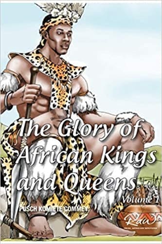 The Glory of African Kings and Queens (Real African Writers)