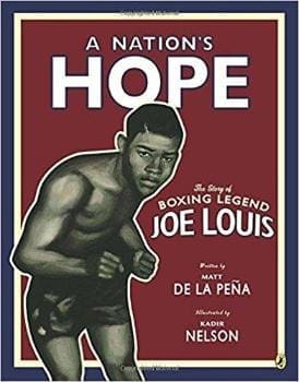 A Nation's Hope: the Story of Boxing Legend Joe Louis