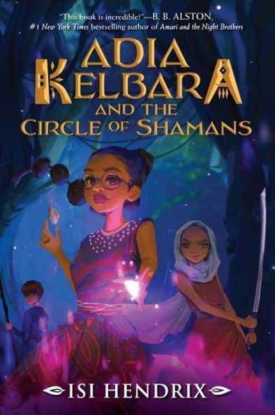 Adia Kelbara and the Circle of Shamans Book 1