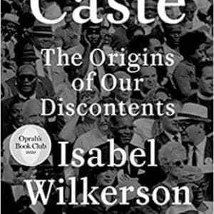 Caste The Origins of Our  Discontent