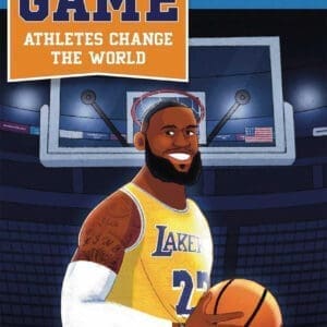 Beyond the Game: LeBron James (Beyond the Game: Athletes Change the World