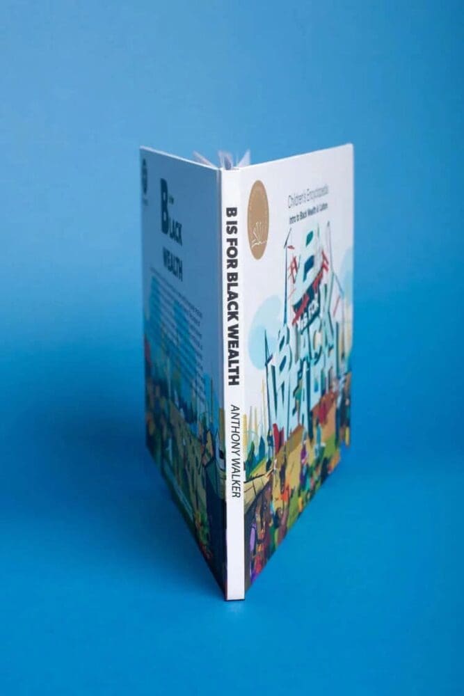 B is For Black Wealth : Children's Encyclopedia Intro to Business and Finance