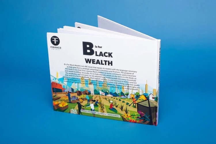B is For Black Wealth : Children's Encyclopedia Intro to Business and Finance