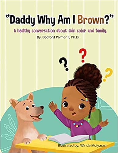 Daddy Why Am I Brown?