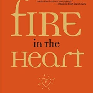 Fire in the Heart: A Spiritual Guide for Teens