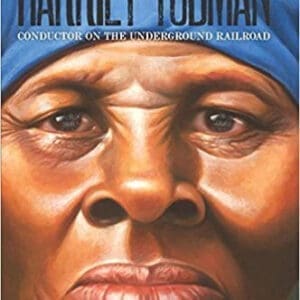 Harriet Tubman: Conductor for the Underground Railroad