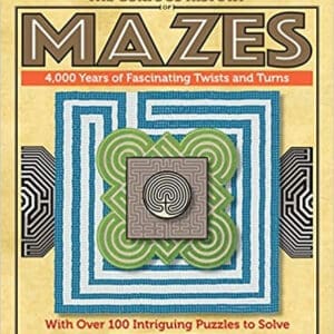 THE CURIOUS HISTORY OF MAZES