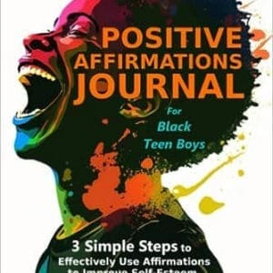 Positive Affirmations Journal for Black Teen Boys: 3 Simple Steps  at ashaybythebay.com