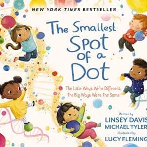 The Smallest Spot of a Dot: The Little Ways We’re Different, Big Ways We’re the Same