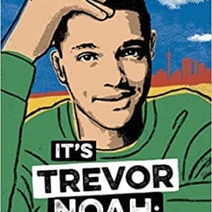 It's Trevor Noah: Born A Crime