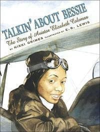 Talkin' About Bessie: The Story of Aviator Elizabeth Coleman