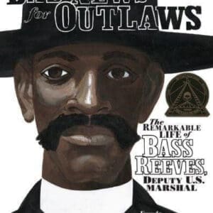 Bad News for Outlaws: The Remarkable Life of Bass Reeves, Deputy U. S. Marshal