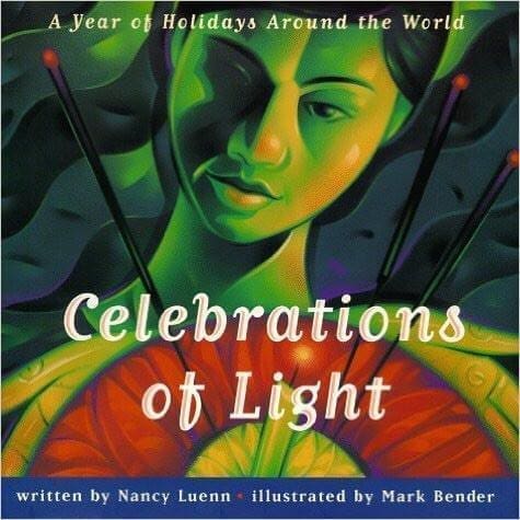 Celebrations Of Light : A Year of Holidays Around the World