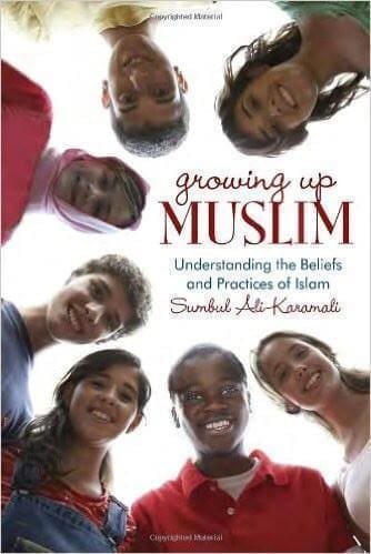 Growing Up Muslim: Understanding the Beliefs and Practices of Islam