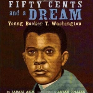 Fifty Cents and Dream: Young Booker T. Washington
