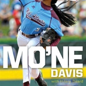 Mo'ne Davis: Remember My Name: My Story from First Pitch to Game Changer