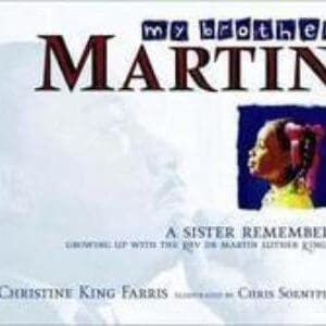 My Brother Martin: A Sister Growing Up With Rev. Dr. Martin Luther King Jr